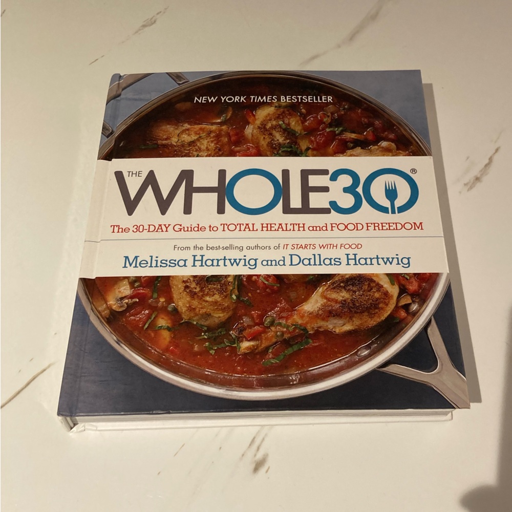 The Whole30: The 30-Day Guide to Total Health & Food Freedom Hardcover Book